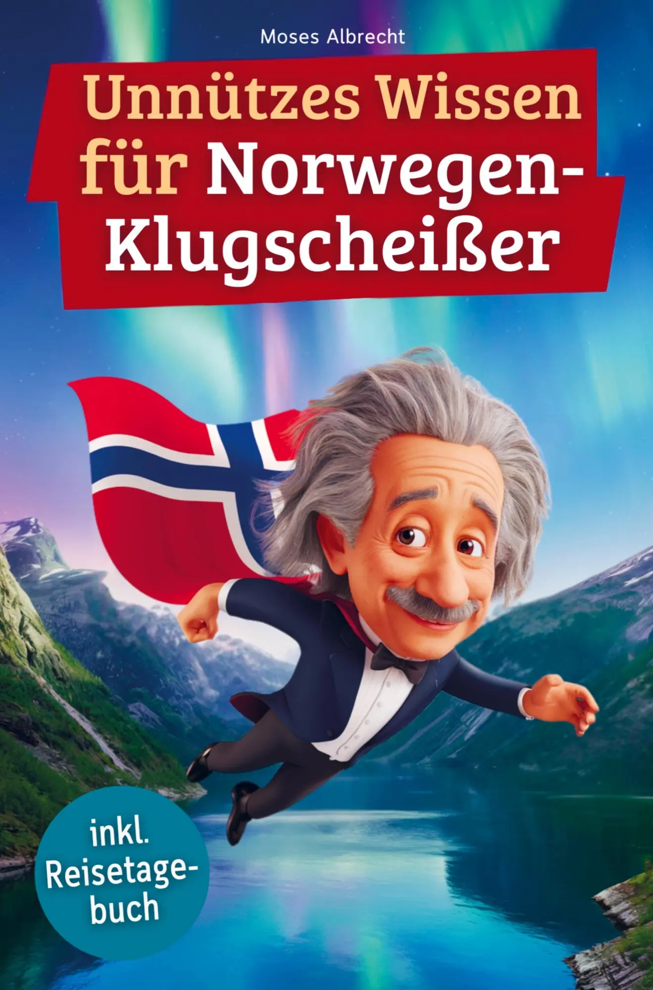 Cover: 9789403800042 | Unnützes Wissen für Norwegen-Klugscheißer | Moses Albrecht | Buch
