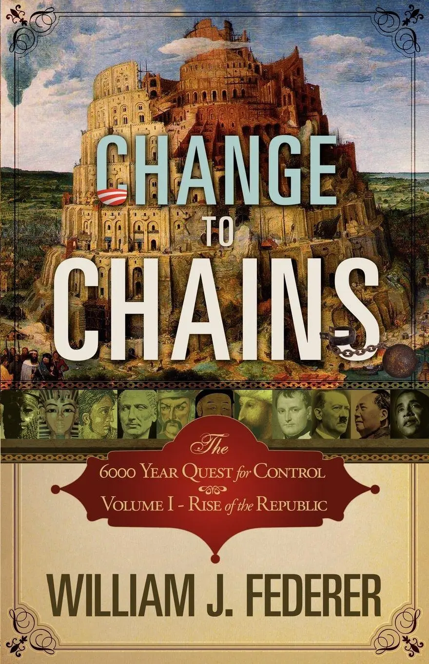 Cover: 9780982710142 | Change to Chains-The 6,000 Year Quest for Control -Volume I-Rise of...