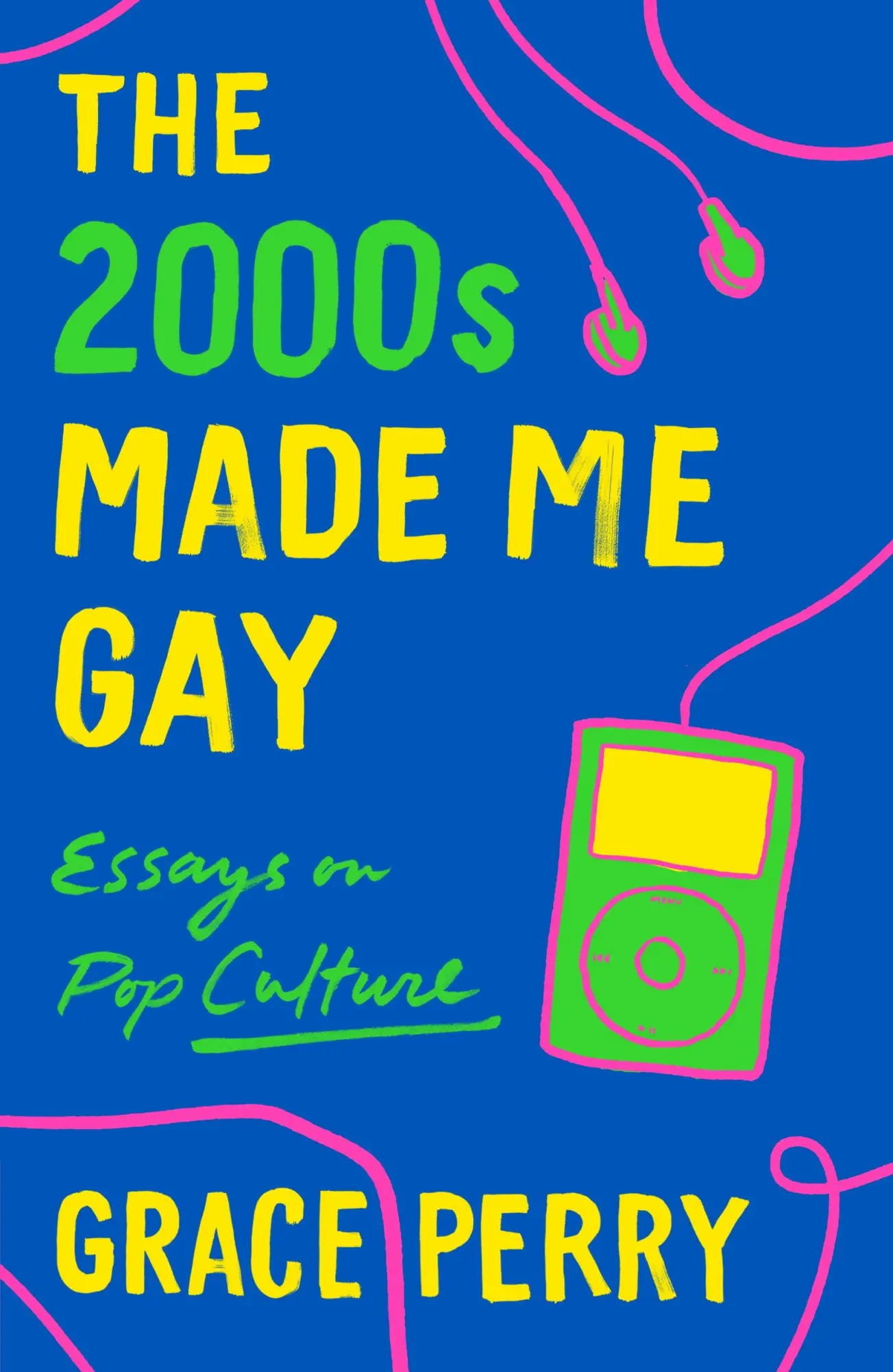 Cover: 9781250760142 | 2000s Made Me Gay | Grace Perry | Taschenbuch | Griffin | Englisch