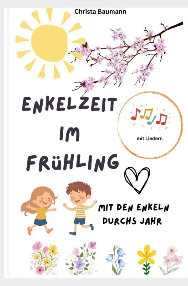 Cover: 9783565240142 | Enkelzeit im Frühling | Mit den Enkeln durchs Jahr | Christa Baumann