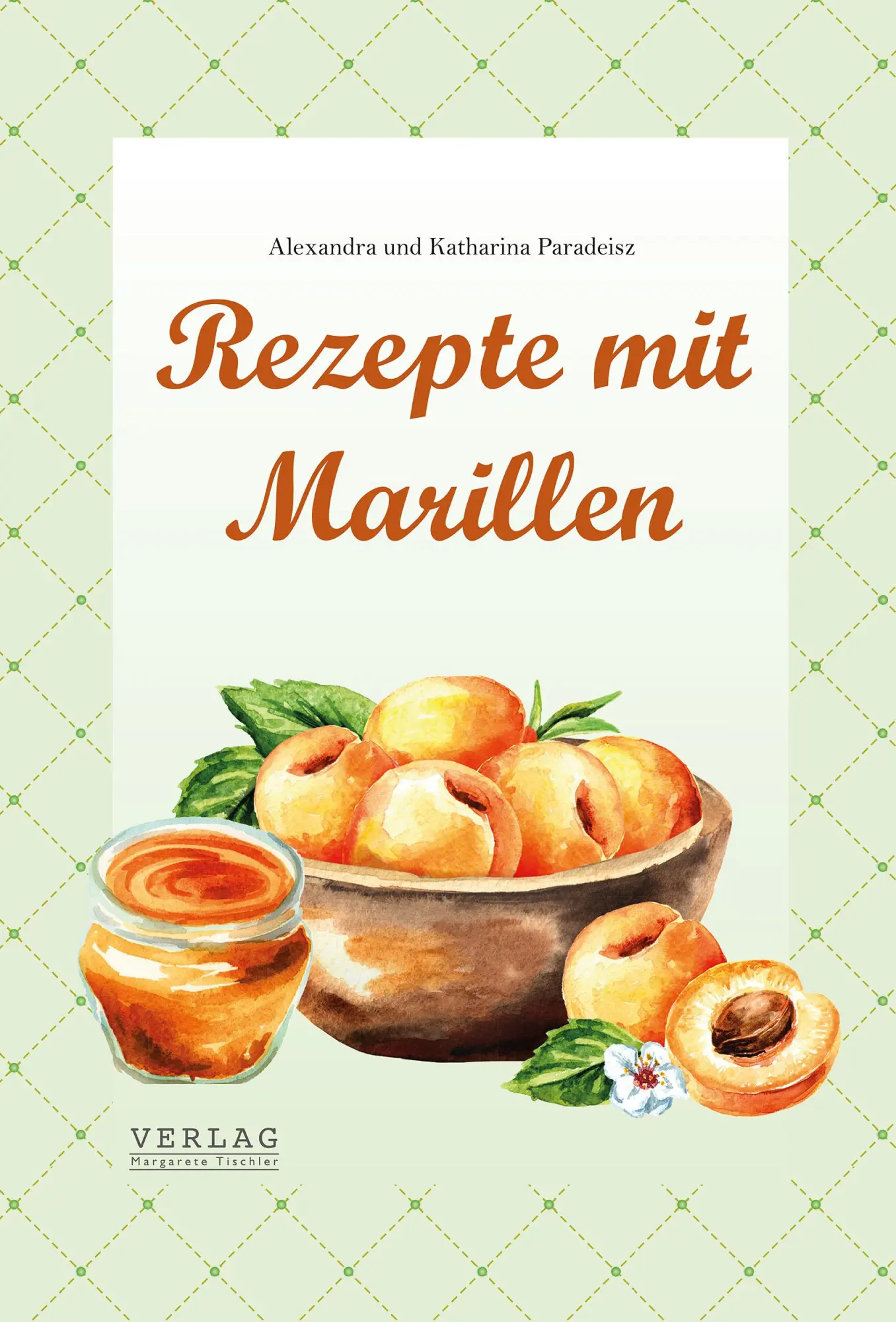Cover: 9783903370142 | Rezepte mit Marillen | Alexandra Paradeisz (u. a.) | Buch | Deutsch