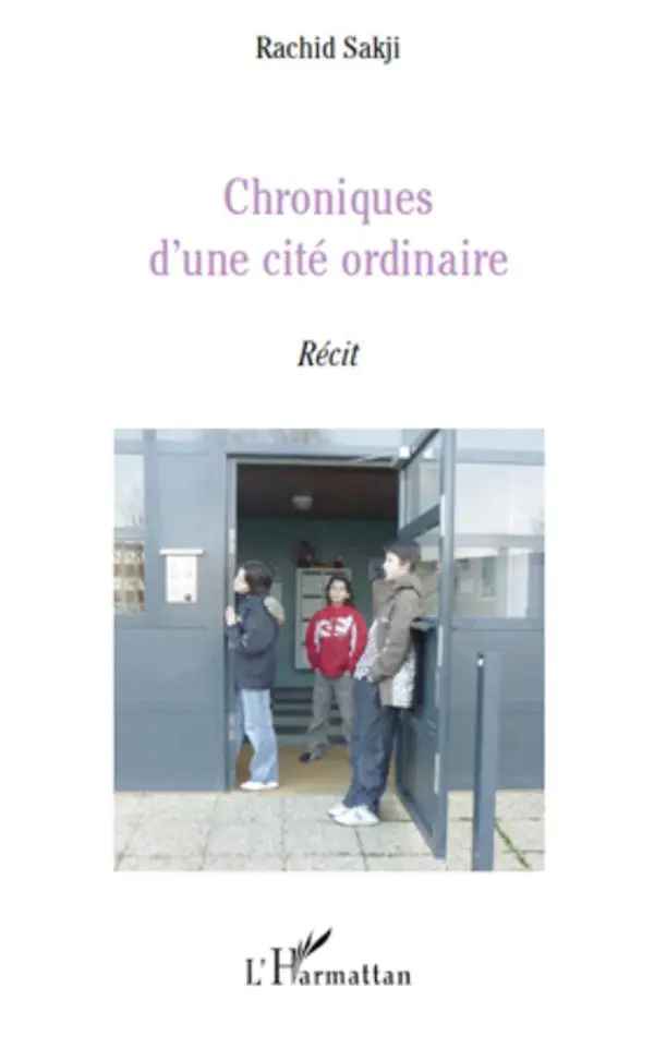 Cover: 9782296120242 | Chroniques d'une cité ordinaire | Récit | Rachid Sakji | Taschenbuch
