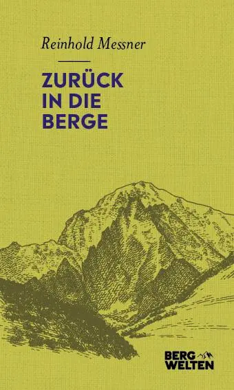 Cover: 9783711200242 | Zurück in die Berge | Reinhold Messner | Buch | 144 S. | Deutsch