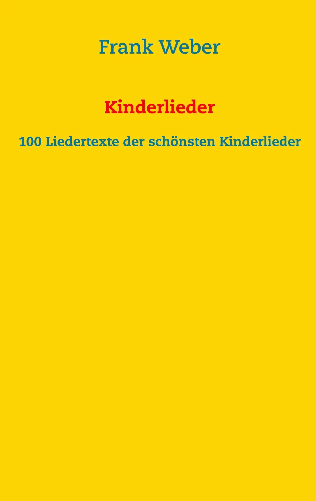 Cover: 9783732230242 | Kinderlieder | 100 Liedertexte der schönsten Kinderlieder | Weber