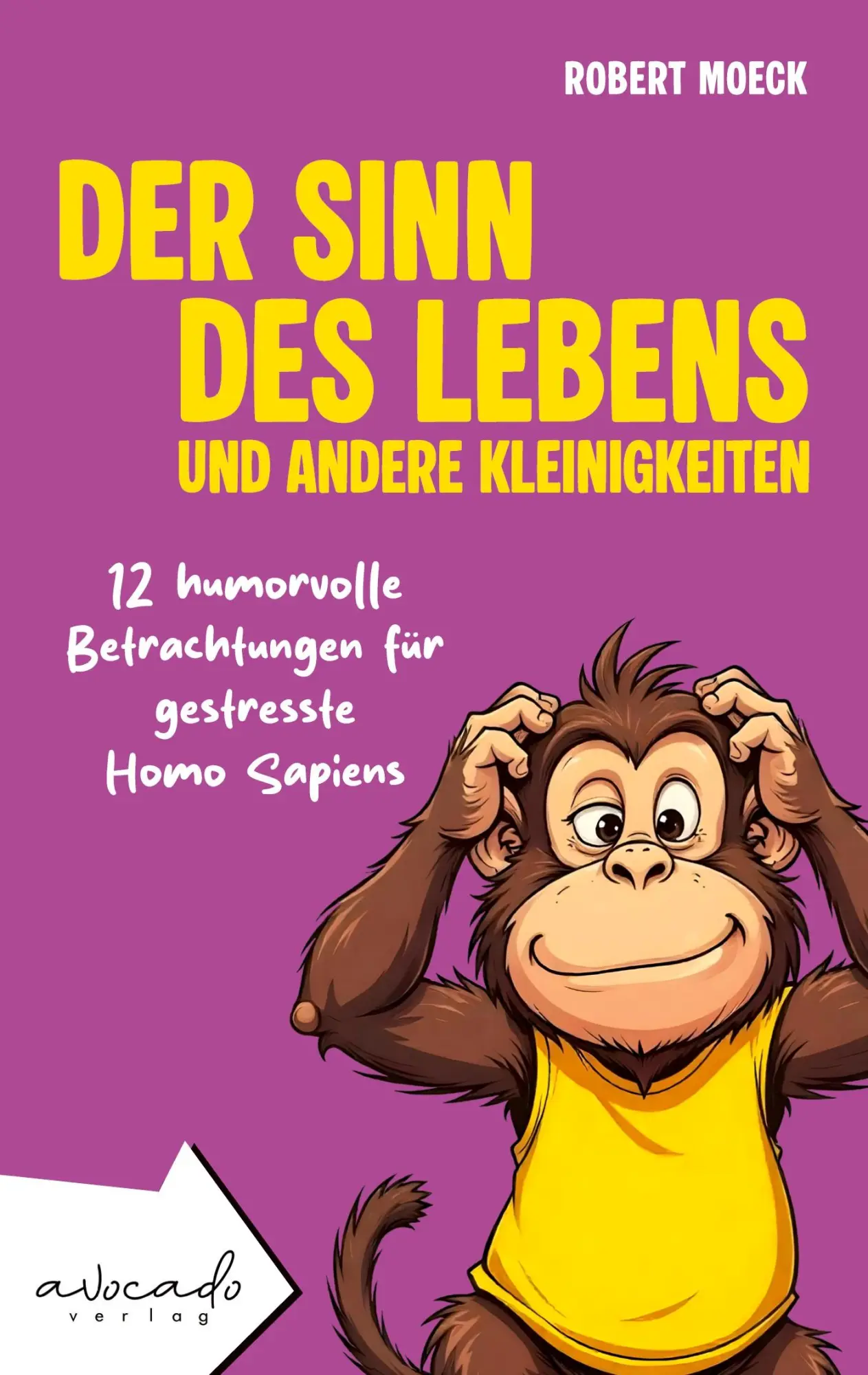Cover: 9783988130242 | Der Sinn des Lebens und andere Kleinigkeiten | Robert Moeck | Buch