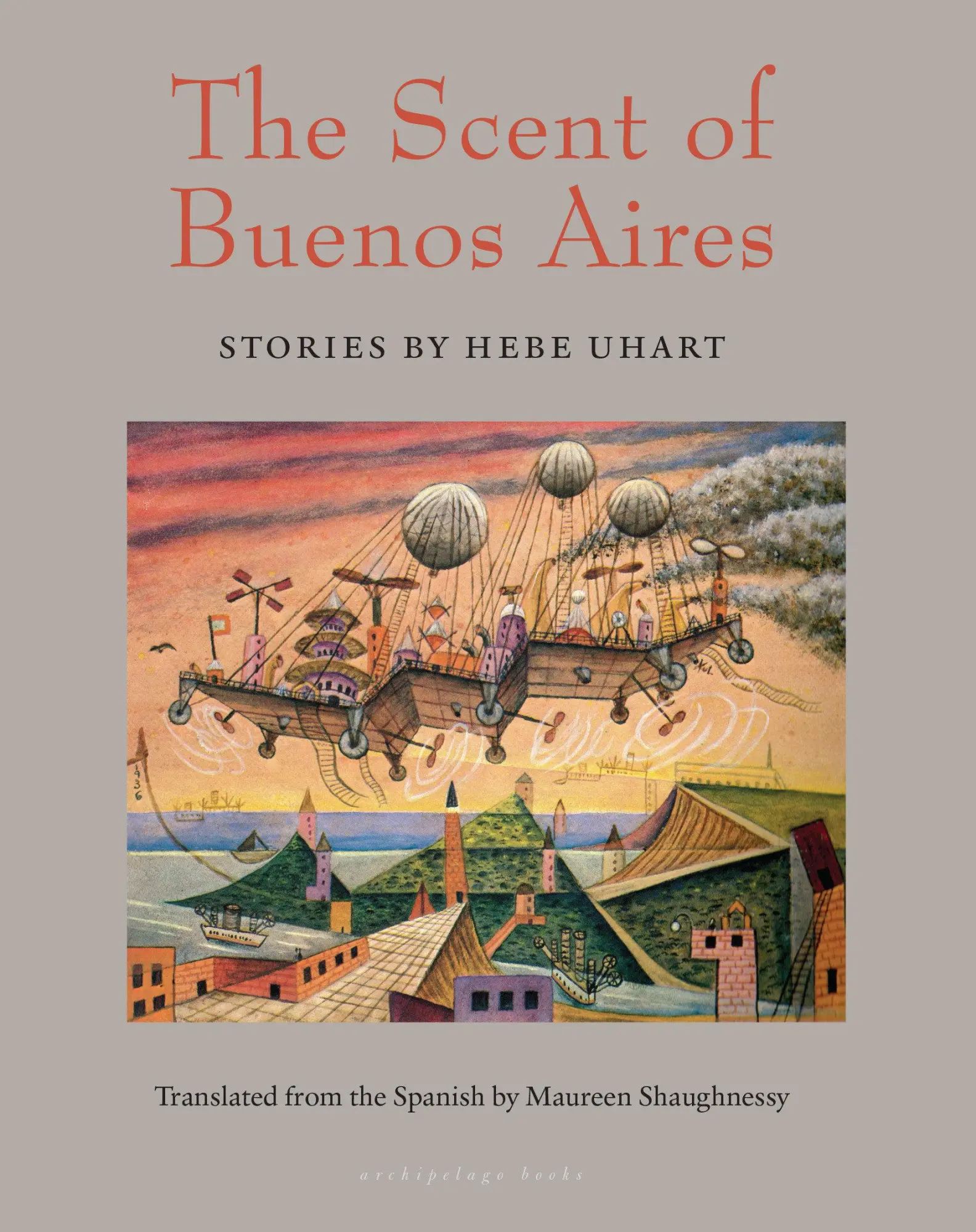Cover: 9781939810342 | The Scent of Buenos Aires | Stories by Hebe Uhart | Hebe Uhart | Buch