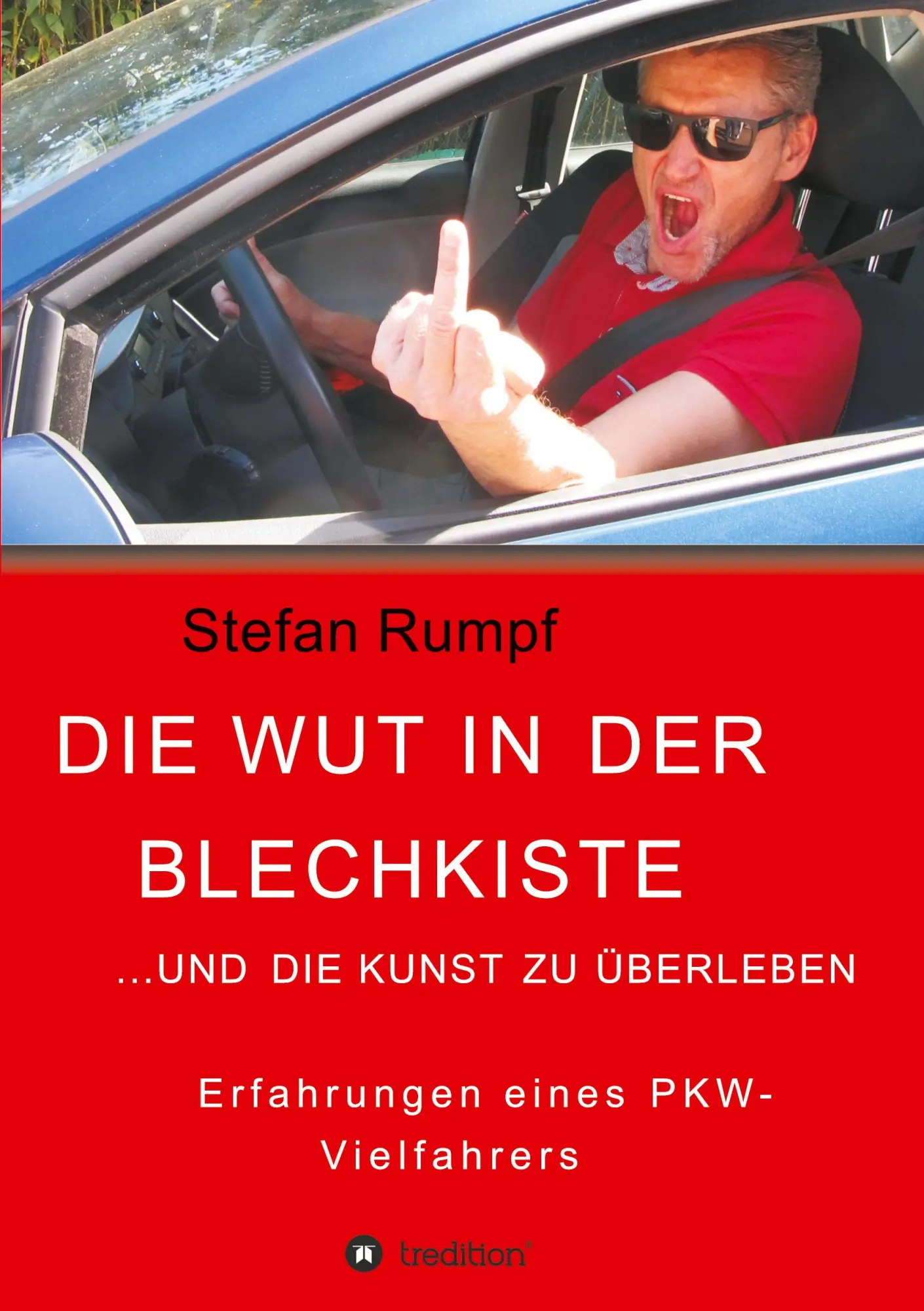 Cover: 9783384120342 | Die Wut in der Blechkiste und die Kunst zu überleben | Stefan Rumpf