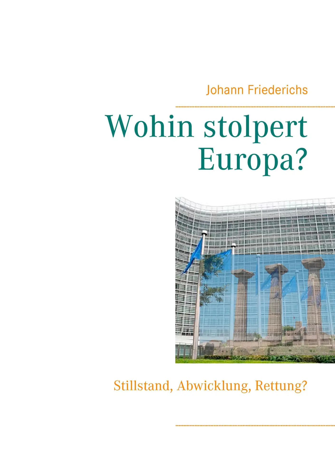 Cover: 9783735740342 | Wohin stolpert Europa? | Stillstand, Abwicklung, Rettung? | Buch