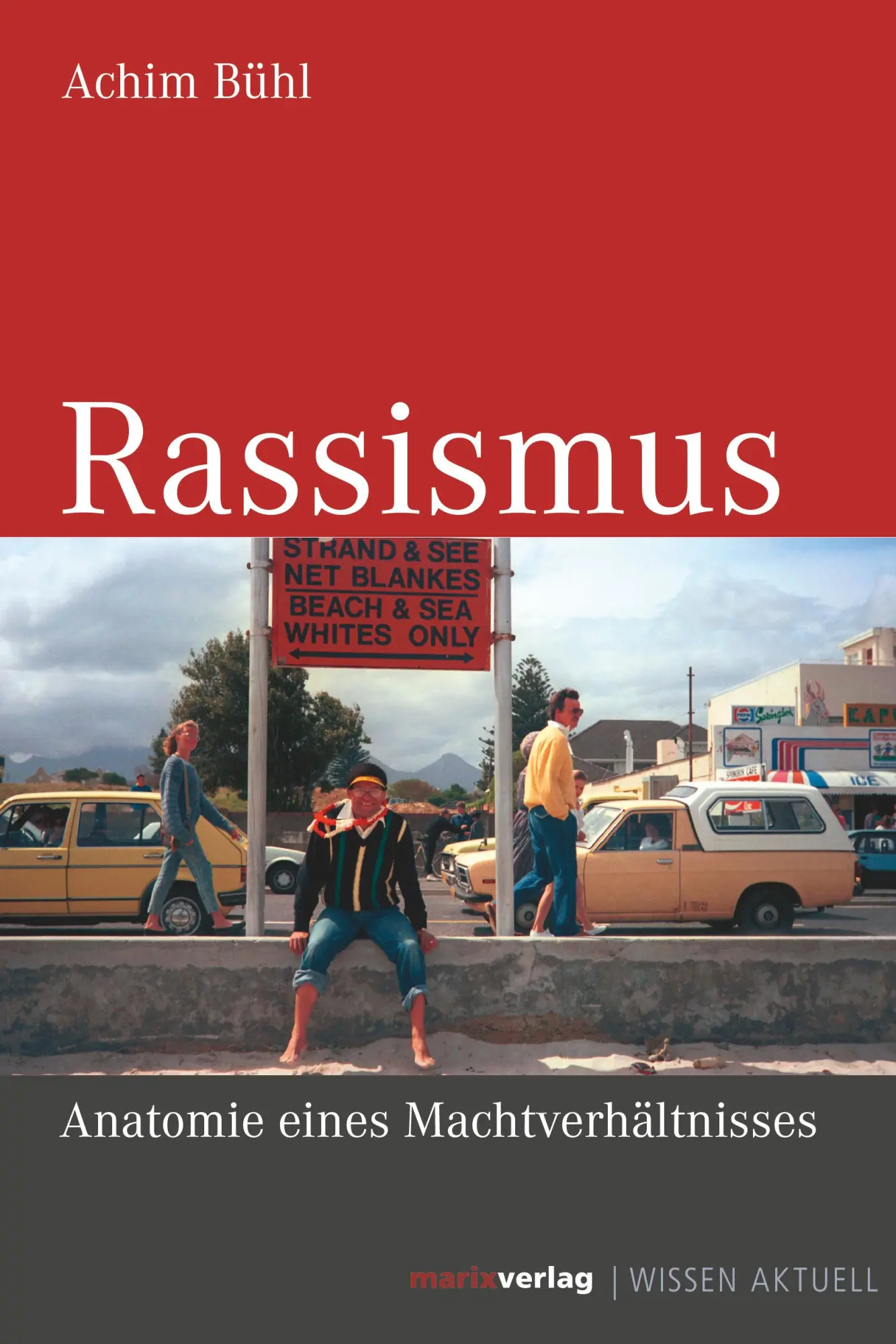 Cover: 9783737410342 | Rassismus | Anatomie eine Machtverhältnisses | Achim Bühl | Buch
