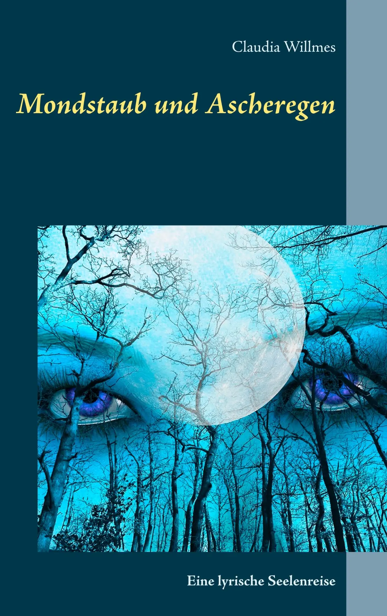 Cover: 9783748160342 | Mondstaub und Ascheregen | Eine lyrische Seelenreise | Claudia Willmes