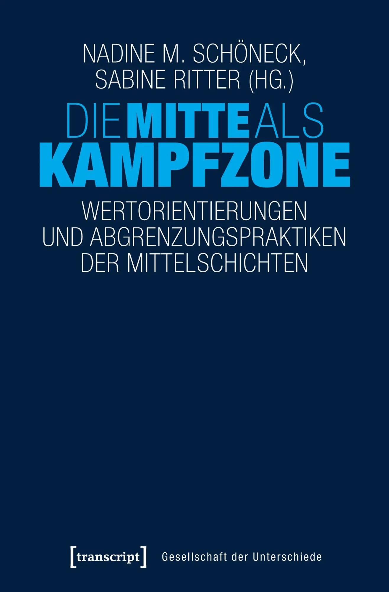 Cover: 9783837640342 | Die Mitte als Kampfzone | Nadine M. Schöneck | Taschenbuch | 350 S.