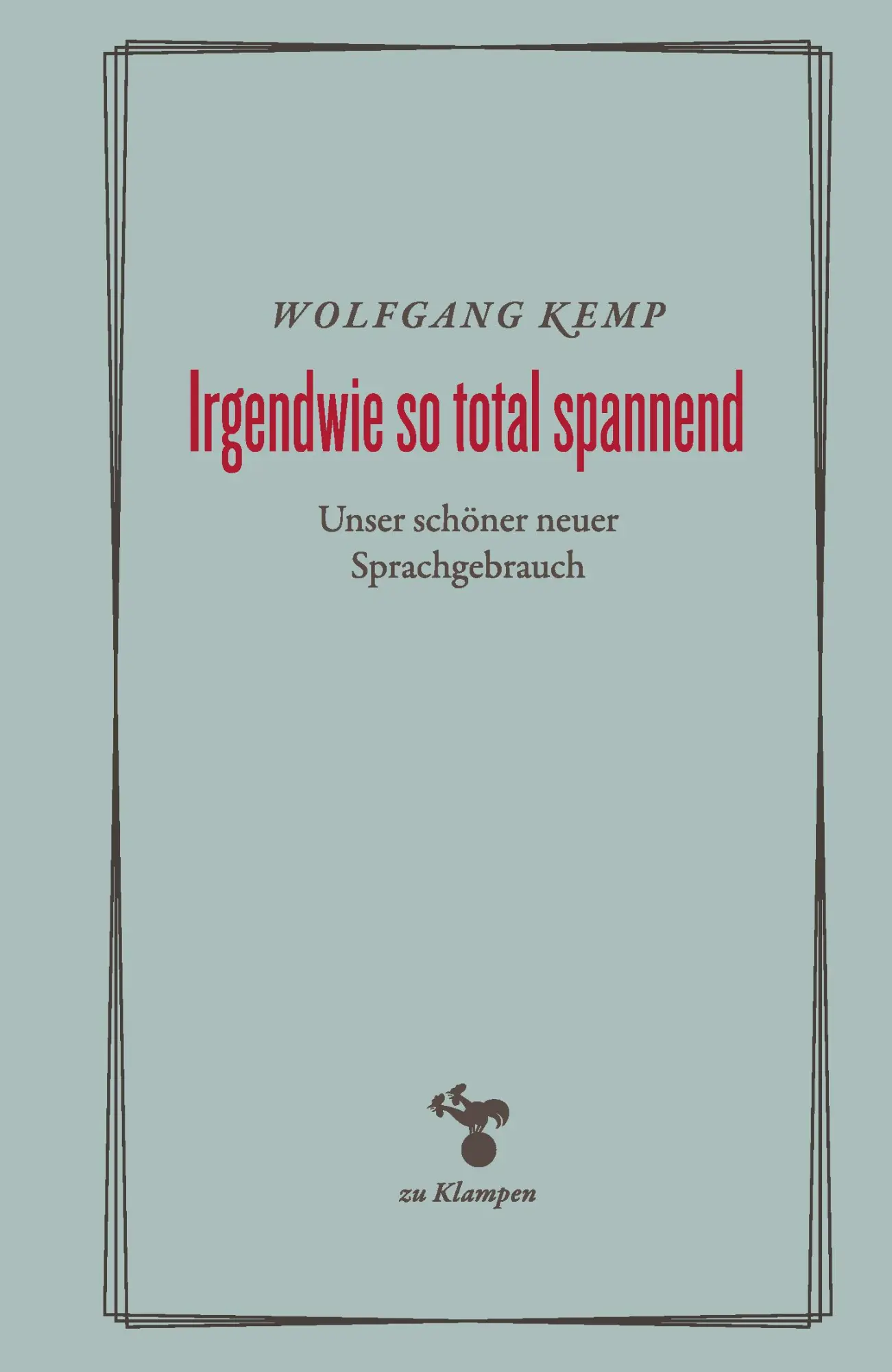 Cover: 9783987370342 | Irgendwie so total spannend | Unser schöner neuer Sprachgebrauch