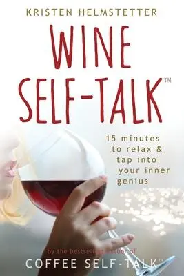 Cover: 9798985020342 | Wine Self-Talk: 15 Minutes to Relax &amp; Tap Into Your Inner Genius