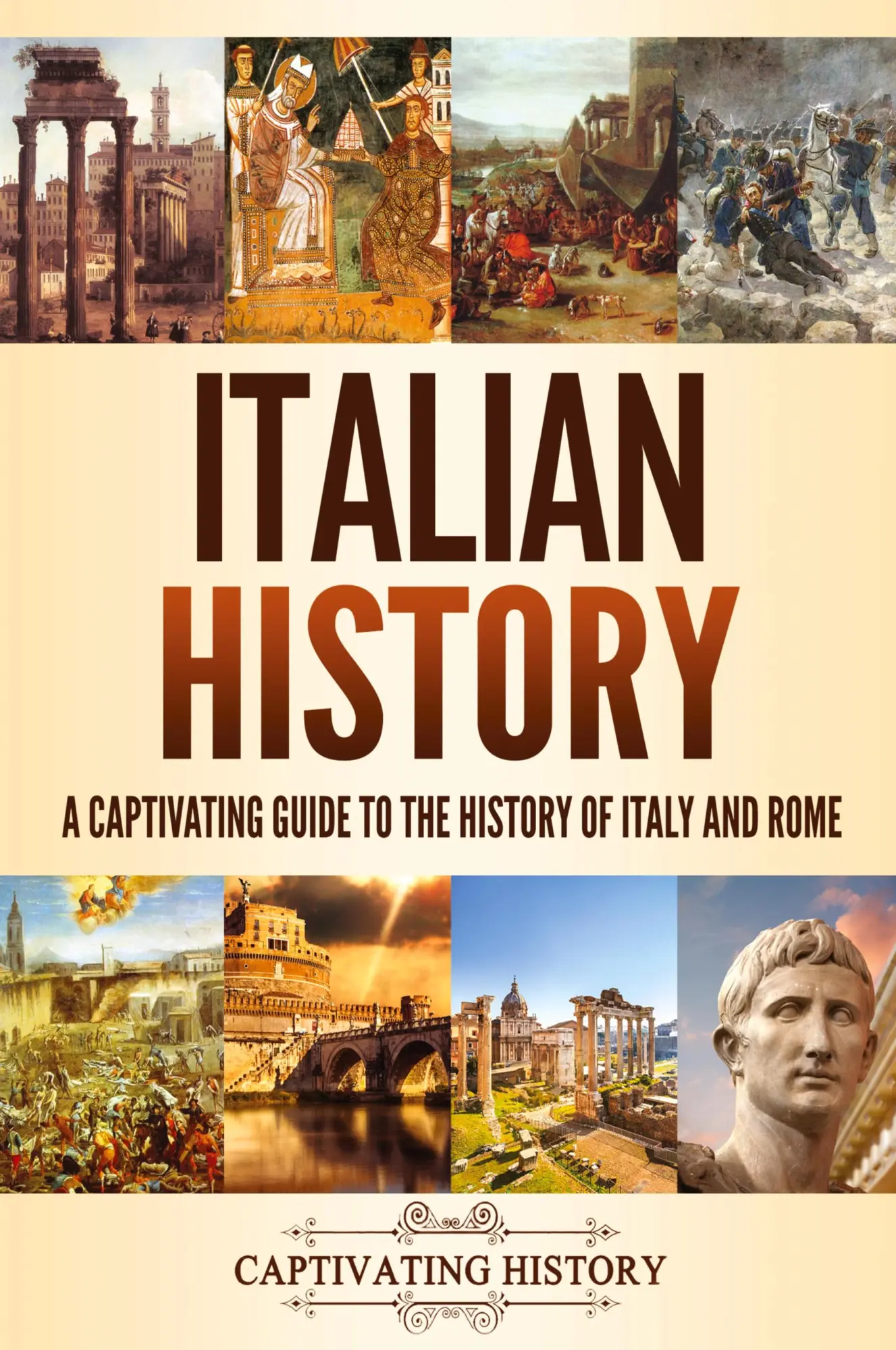 Cover: 9781637160442 | Italian History | A Captivating Guide to the History of Italy and Rome