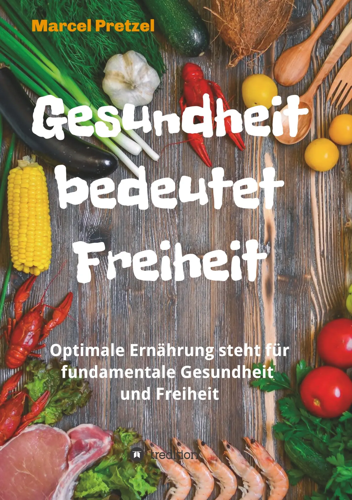 Cover: 9783347030442 | Gesundheit bedeutet Freiheit | Marcel Pretzel | Taschenbuch | 168 S.