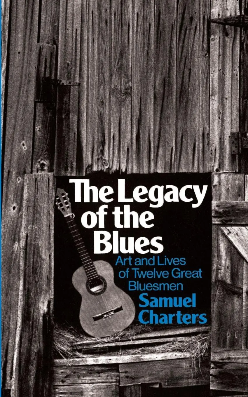 Cover: 9780306800542 | The Legacy of the Blues | Art and Lives of Twelve Great Bluesmen