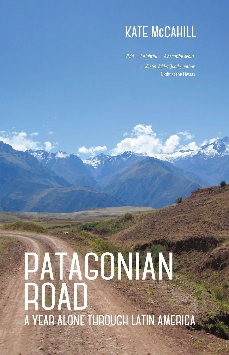 Cover: 9781939650542 | Patagonian Road | A Year Alone Through Latin America | Kate McCahill