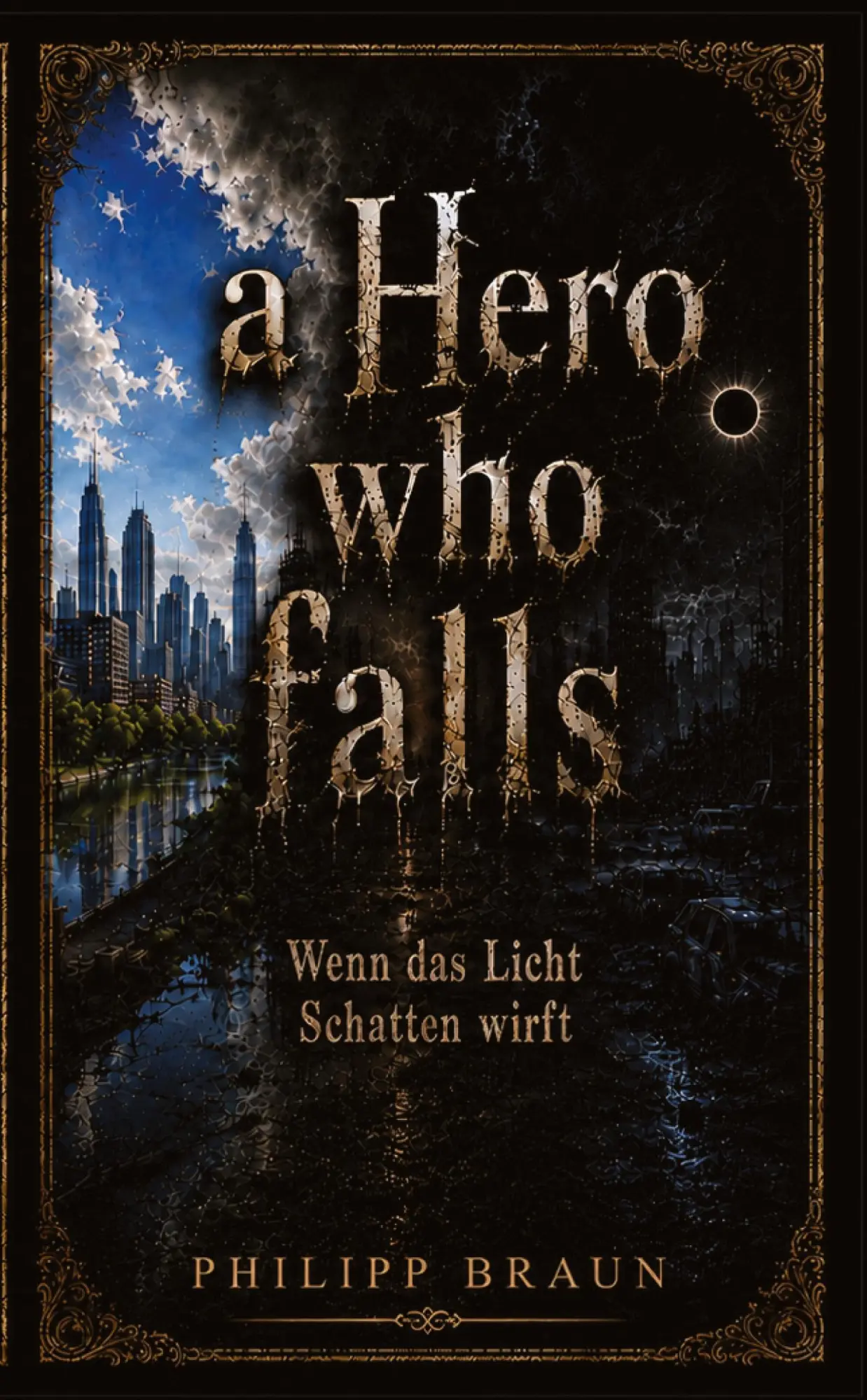 Cover: 9783384960542 | a Hero who falls | Wenn das Licht Schatten wirft | Philipp Braun