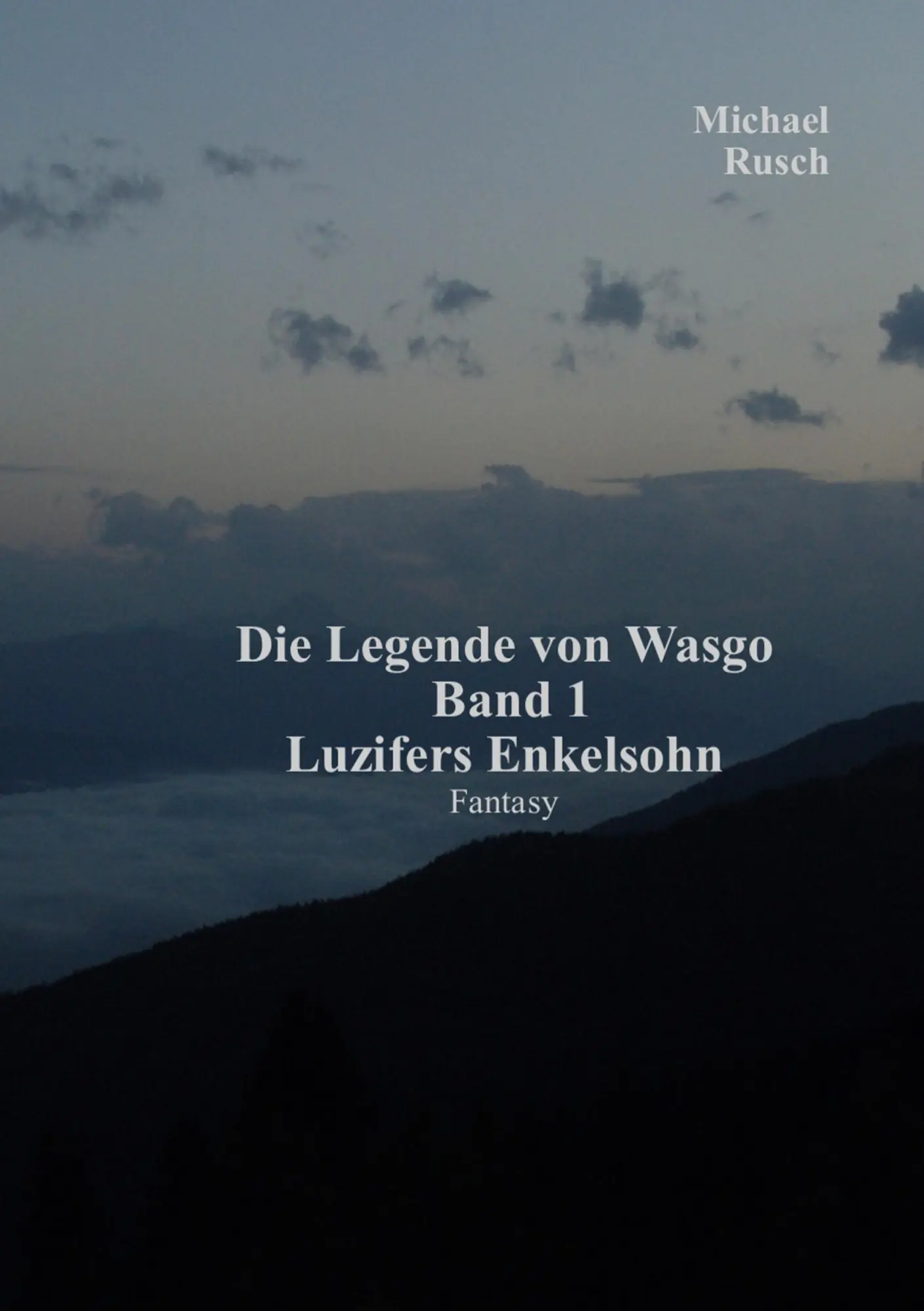 Cover: 9783750400542 | Die Legende von Wasgo Band 1 | Luzifers Enkelsohn | Michael Rusch