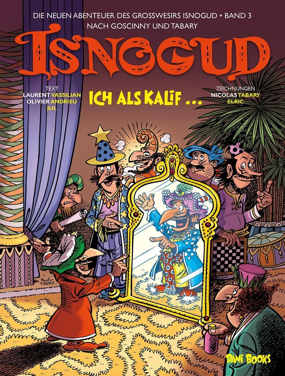 Cover: 9783959560542 | Isnogud: Ich als Kalif ... (Die neuen Abenteuer des Großwesirs...