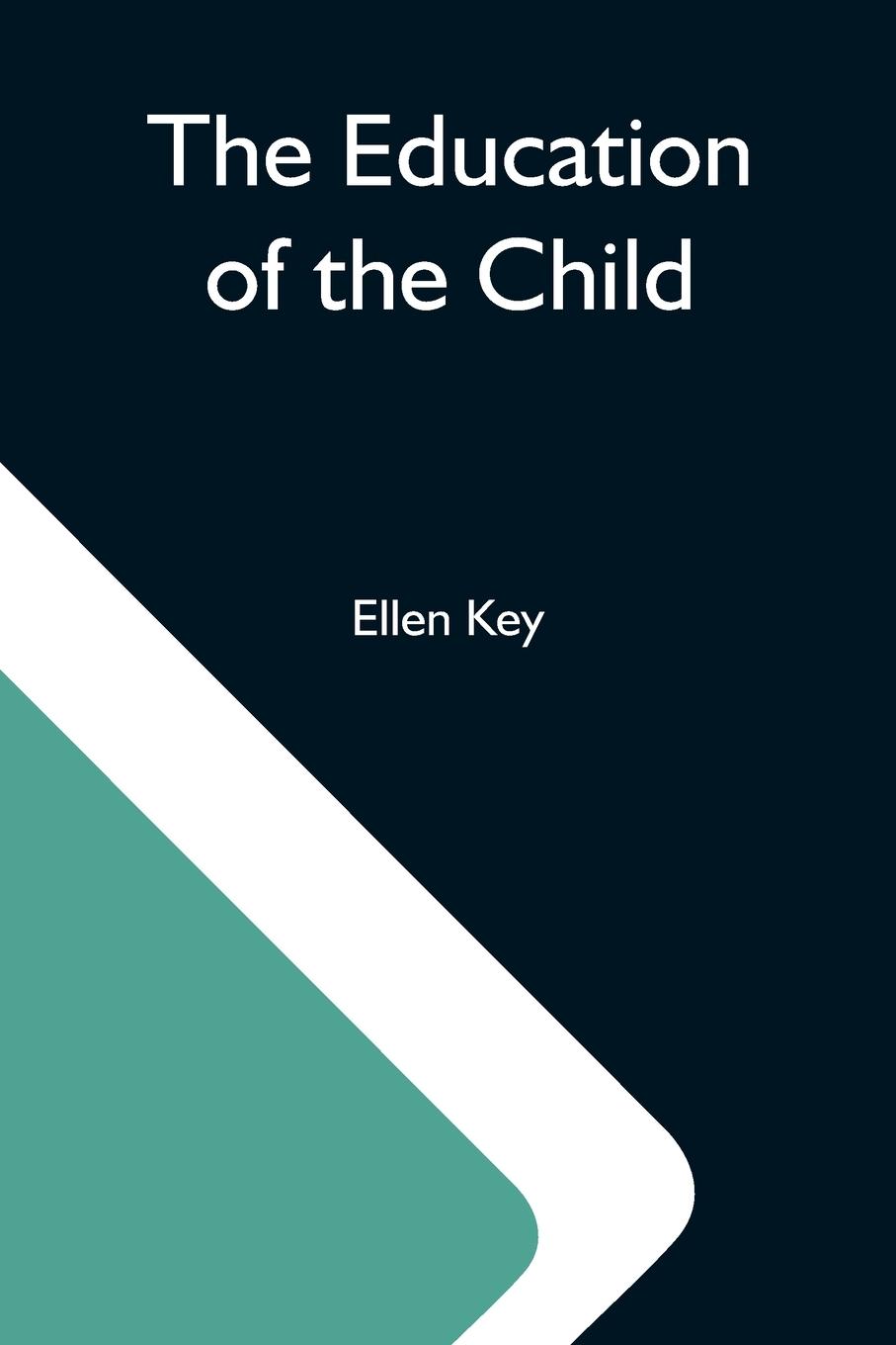 Cover: 9789354590542 | The Education Of The Child | Ellen Key | Taschenbuch | Englisch | 2021