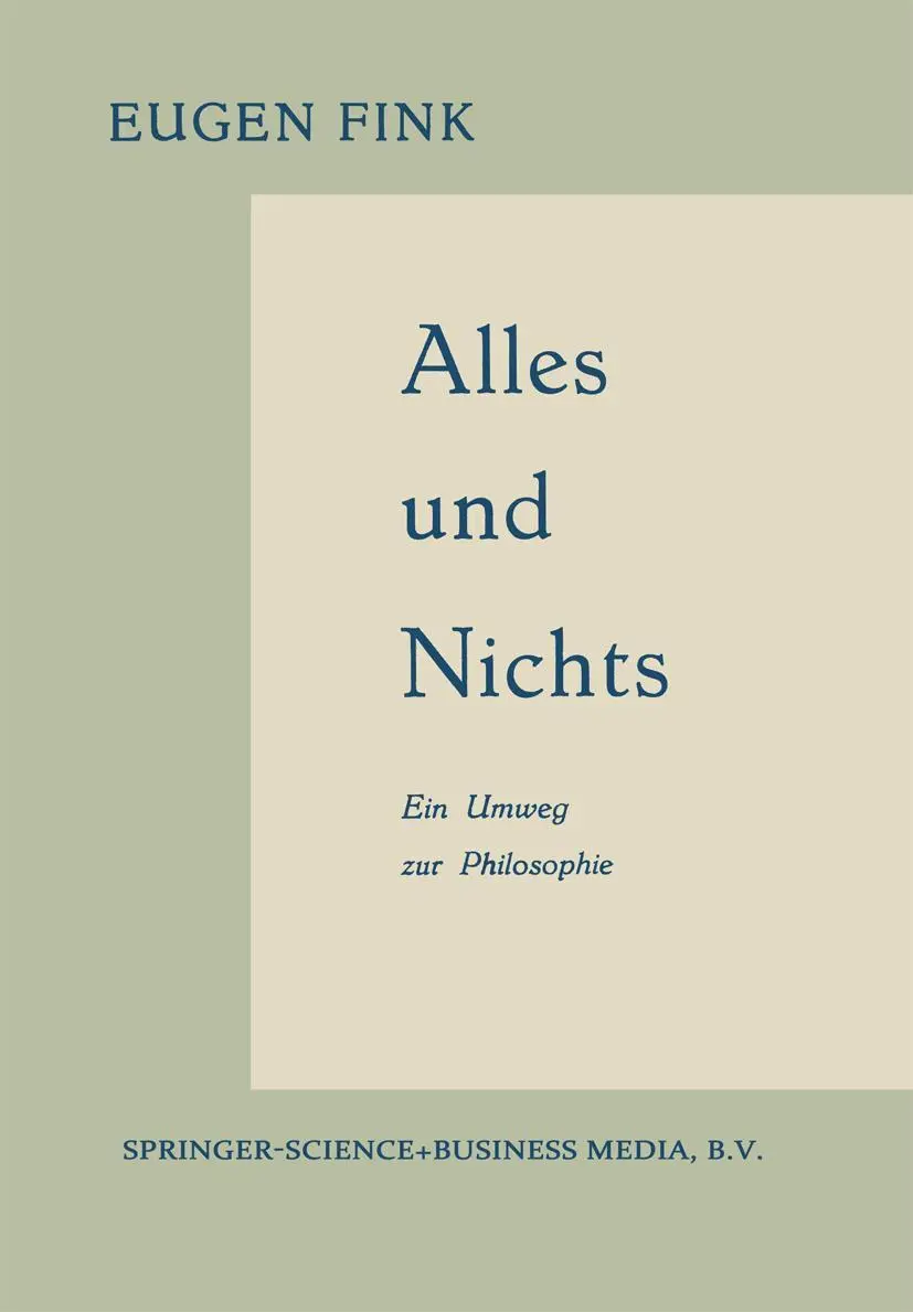 Cover: 9789401700542 | Alles und Nichts | Ein Umweg zur Philosophie | Eugen Fink | Buch