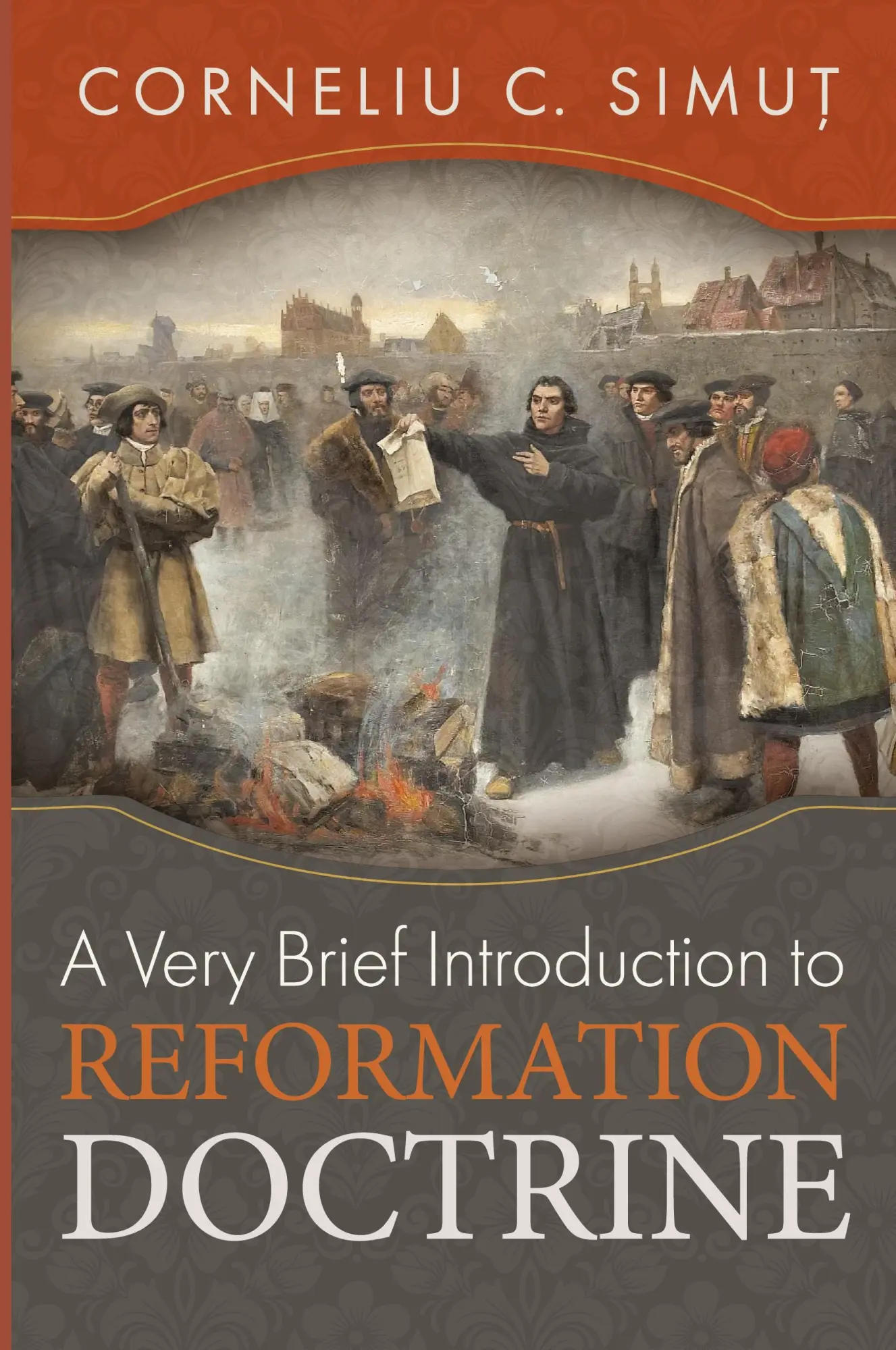 Cover: 9798385200542 | A Very Brief Introduction to Reformation Doctrine | Corneliu C. Simut