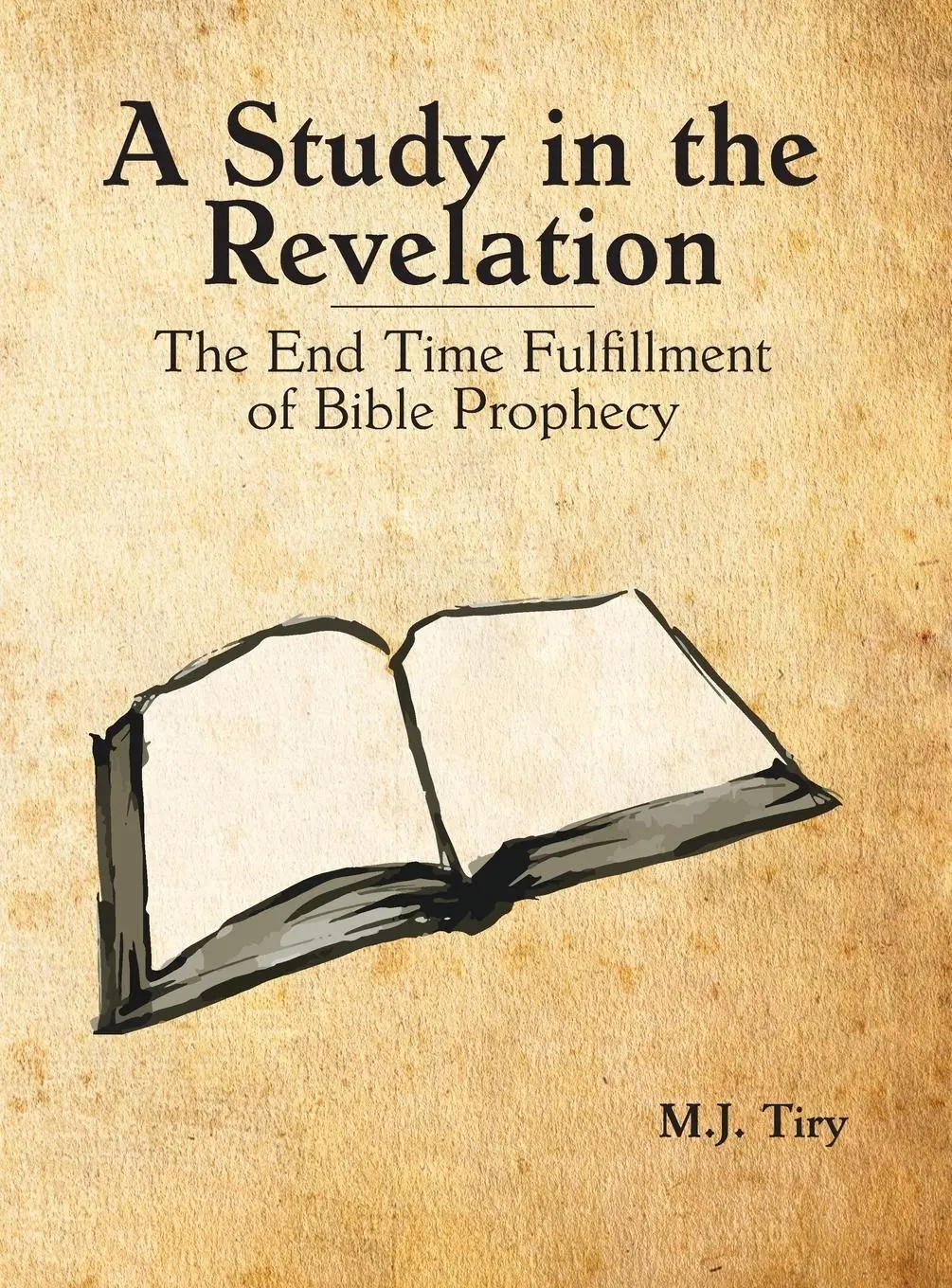 Cover: 9798990330542 | A Study in the Revelation | The End Time Fulfillment of Bible Prophecy