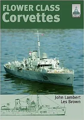 Cover: 9781848320642 | Flower Class Corvettes: Shipcraft Special | John Lambert (u. a.)