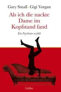 Cover: 9783785760642 | Als ich die nackte Dame im Kopfstand fand | Ein Psychiater erzählt