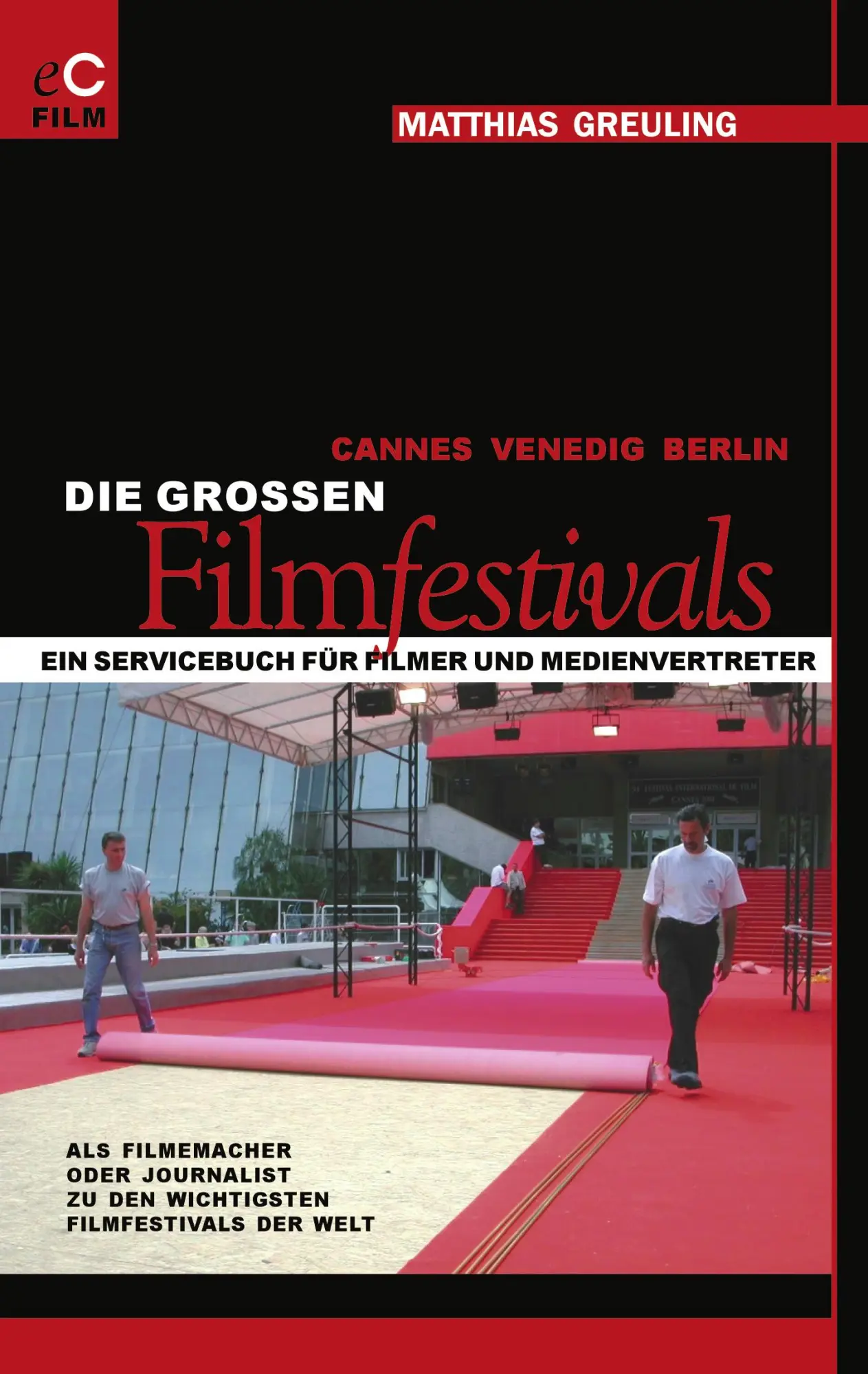 Cover: 9783833410642 | Cannes, Venedig, Berlin: Die grossen Filmfestivals | Matthias Greuling
