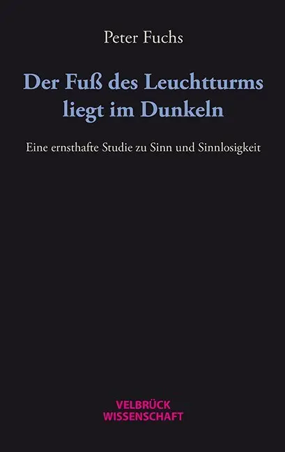 Cover: 9783958320642 | Der Fuß des Leuchtturms liegt im Dunkeln | Peter Fuchs | Taschenbuch