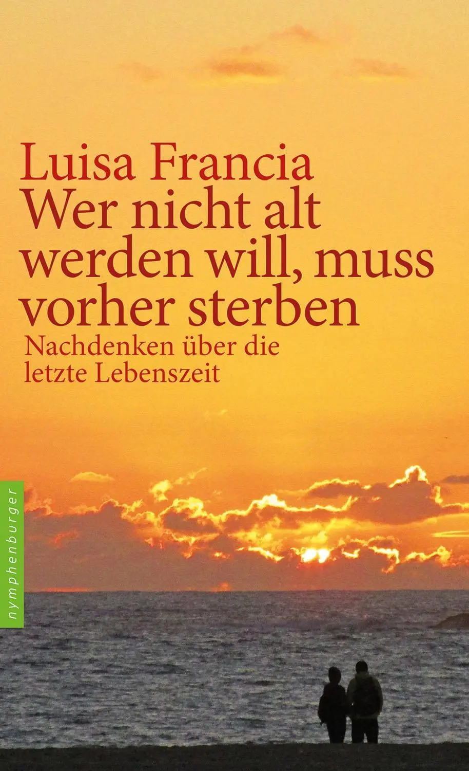 Cover: 9783968600642 | Wer nicht alt werden will, muss vorher sterben | Luisa Francia | Buch