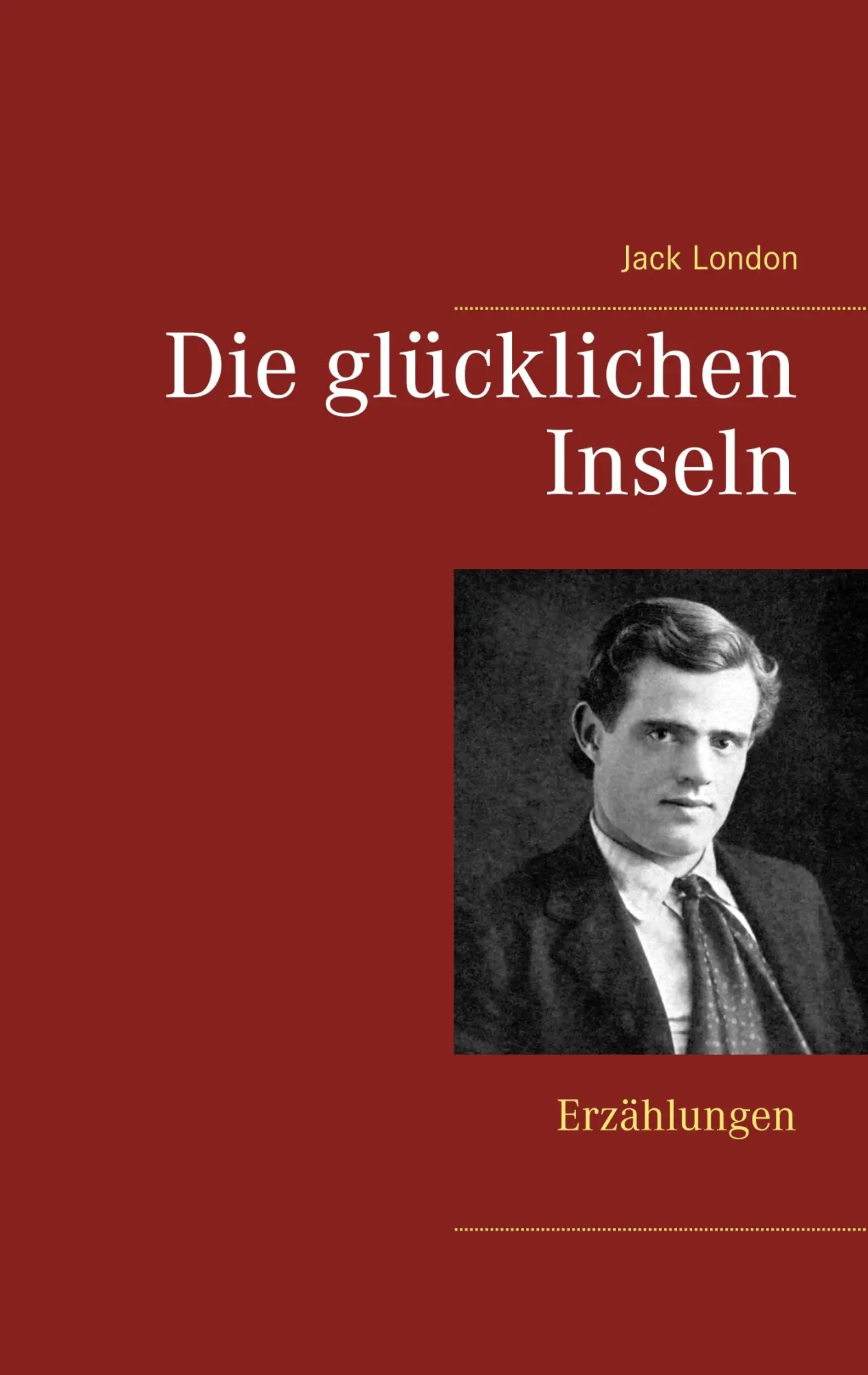 Cover: 9783744850742 | Die glücklichen Inseln | Erzählungen | Jack London | Taschenbuch