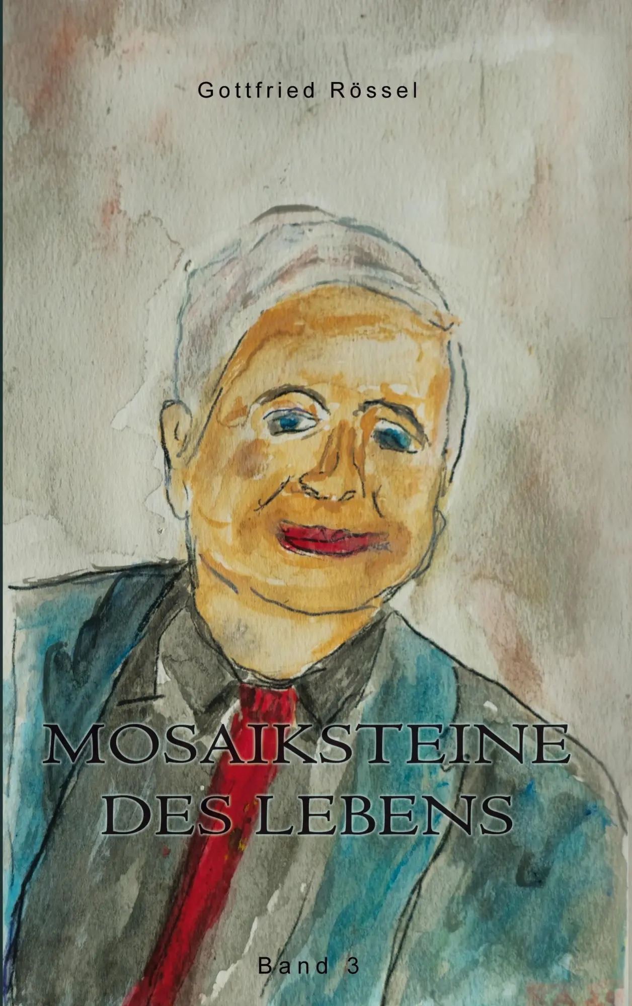 Cover: 9783819260742 | Mosaiksteine des Lebens | Gottfried Rössel | Taschenbuch | 286 S.