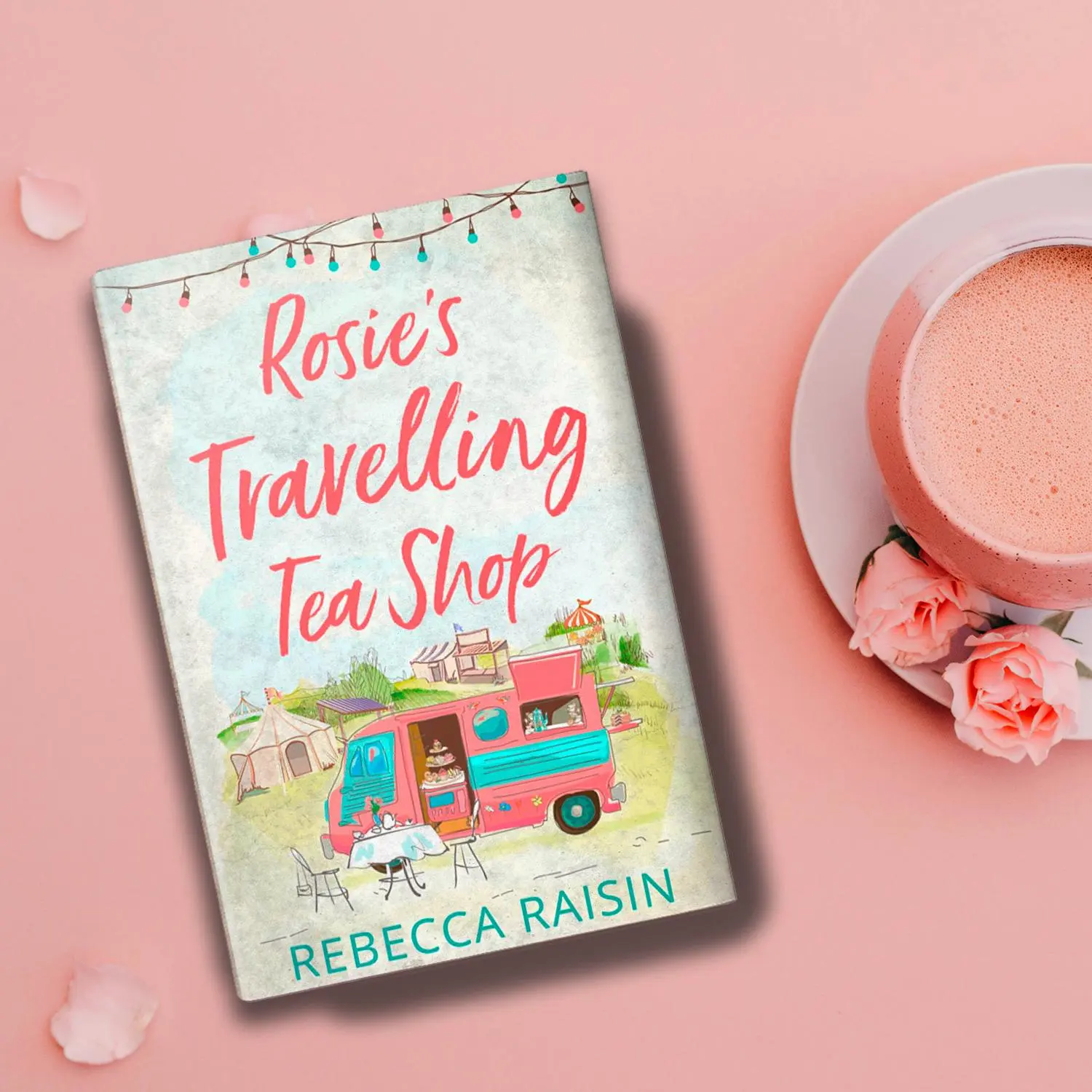Bild: 9780008330842 | Rosie's Travelling Tea Shop | Rebecca Raisin | Taschenbuch | Englisch