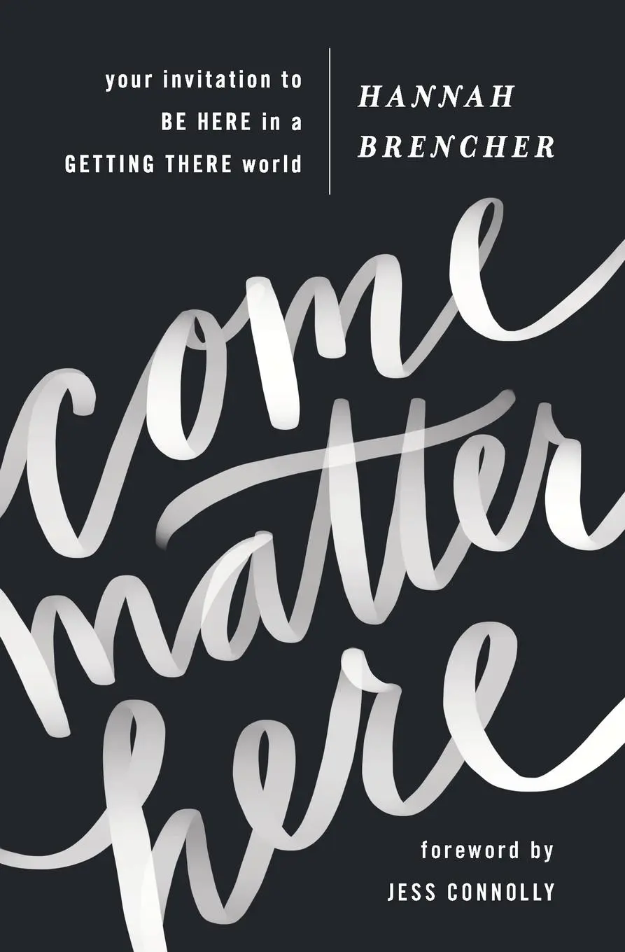 Cover: 9780310350842 | Come Matter Here | Your Invitation to Be Here in a Getting There World