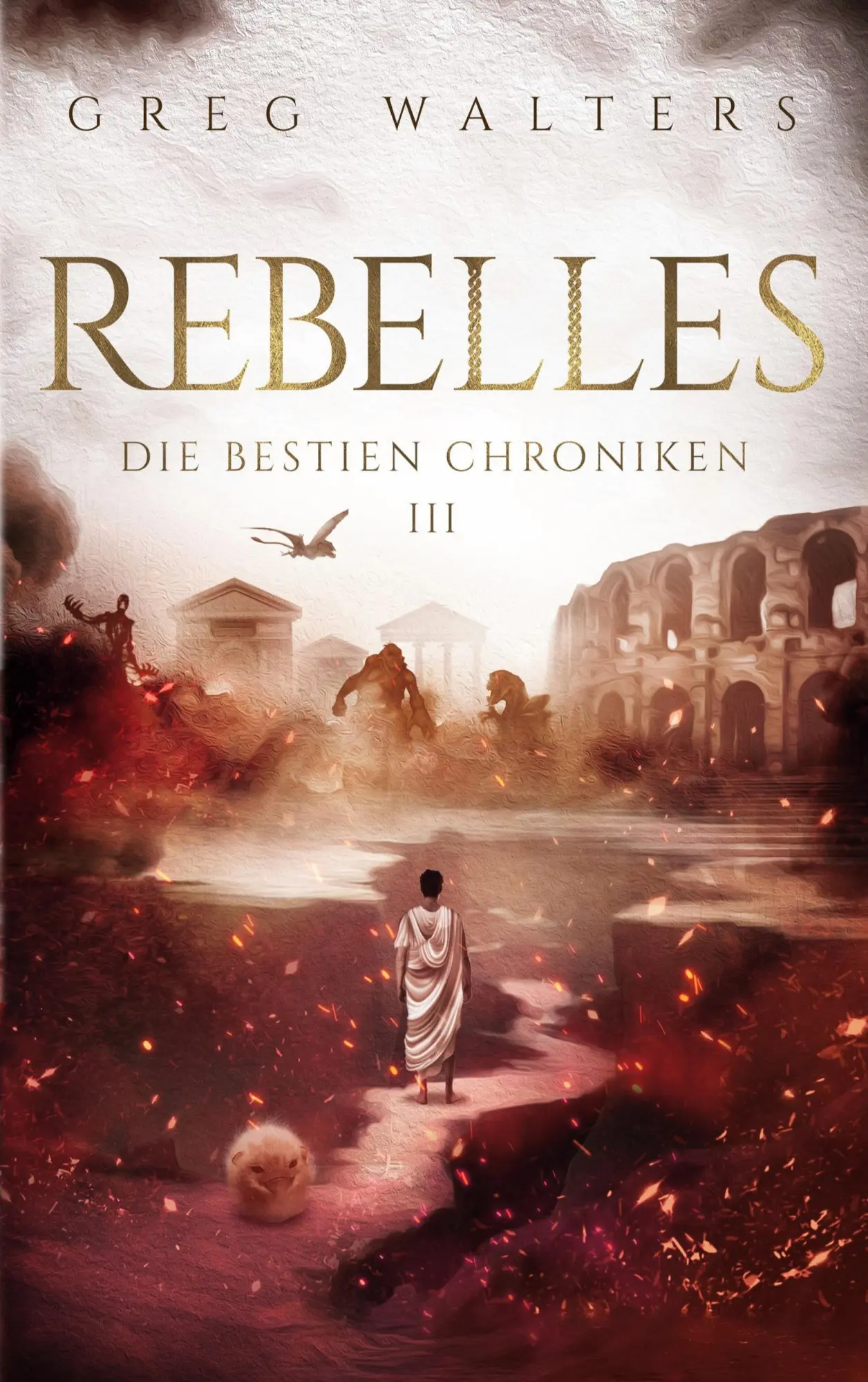 Cover: 9783754360842 | Rebelles | Die Bestien Chroniken III | Greg Walters | Taschenbuch