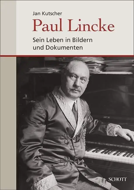 Cover: 9783795710842 | Paul Lincke | Sein Leben in Bildern und Dokumenten | Kutscher | Buch
