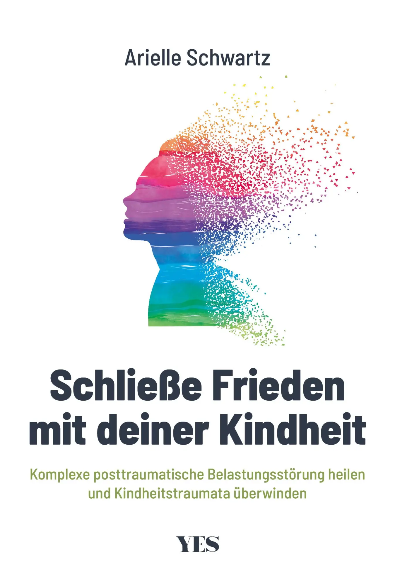 Cover: 9783969050842 | Schließe Frieden mit deiner Kindheit | Arielle Schwartz | Taschenbuch