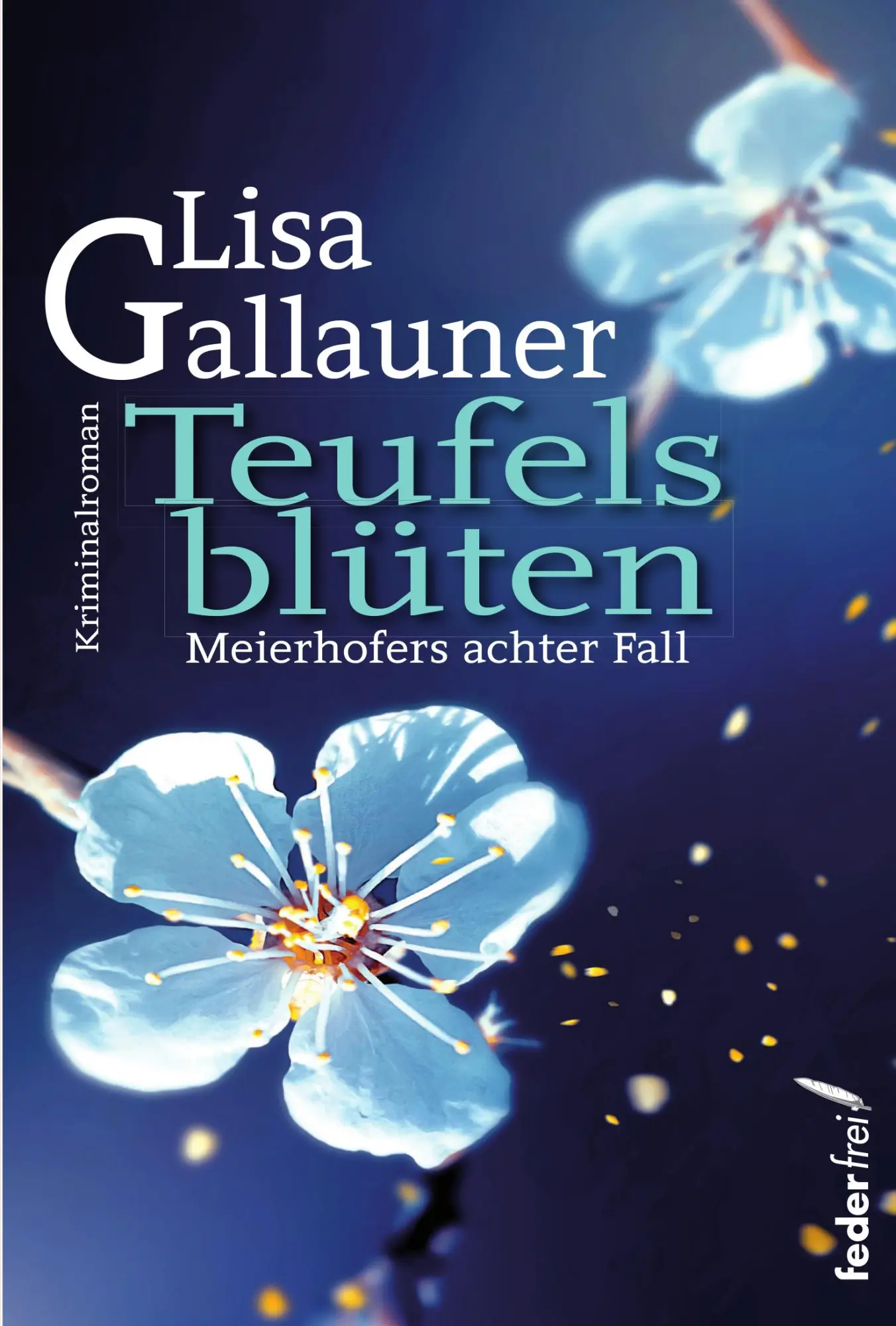 Cover: 9783990740842 | Teufelsblüten | Meierhofers achter Fall | Lisa Gallauner | Taschenbuch