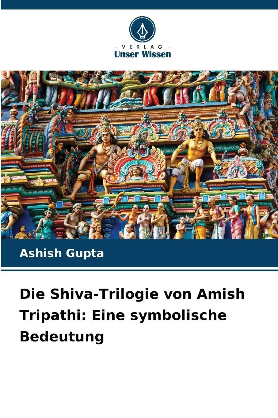 Cover: 9786202460842 | Die Shiva-Trilogie von Amish Tripathi: Eine symbolische Bedeutung