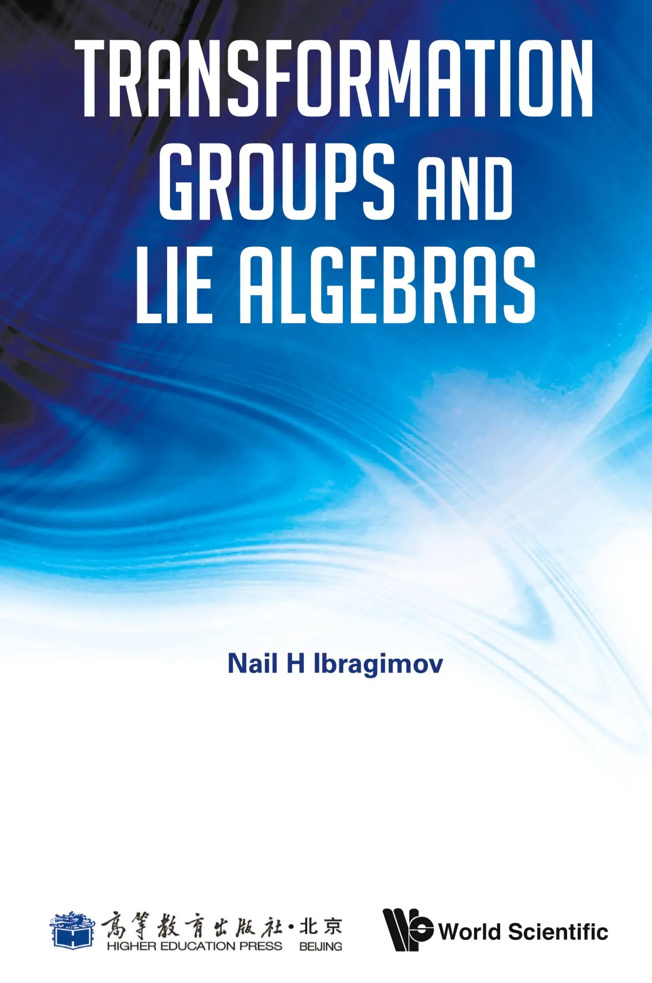 Cover: 9789814460842 | TRANSFORMATION GROUPS AND LIE ALGEBRAS | Nail H Ibragimov | Buch