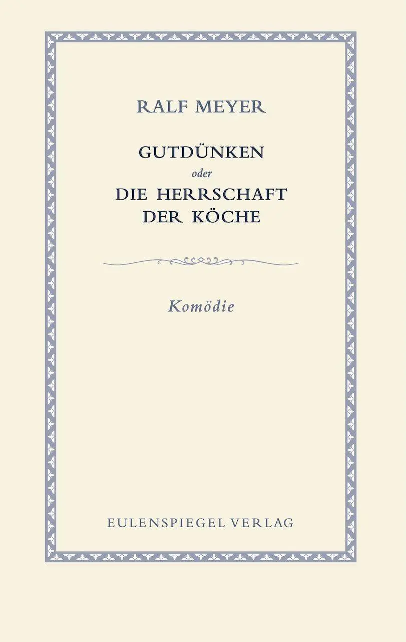 Cover: 9783359030942 | Gutdünken oder Die Herrschaft der Köche | Komödie in fünf Akten | Buch