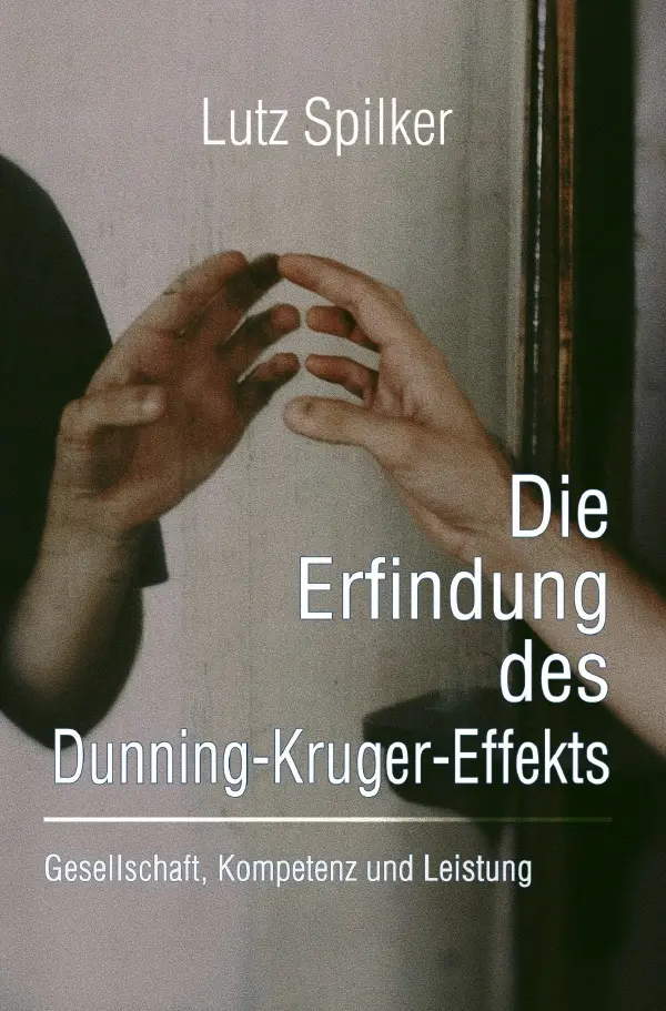 Cover: 9783565020942 | Die Erfindung des Dunning-Kruger-Effekts | Lutz Spilker | Taschenbuch
