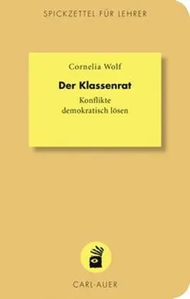 Cover: 9783849700942 | Der Klassenrat | Cornelia Wolf | Taschenbuch | Spickzettel für Lehrer