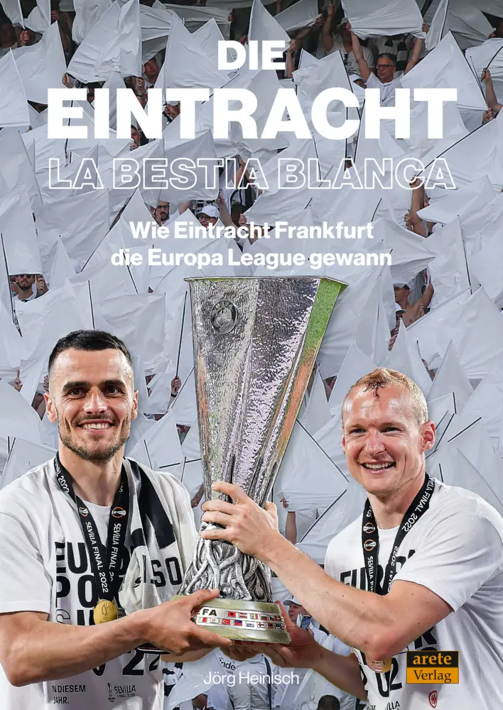Cover: 9783964230942 | Die Eintracht - La Bestia Blanca | Jörg Heinisch | Taschenbuch | 2022