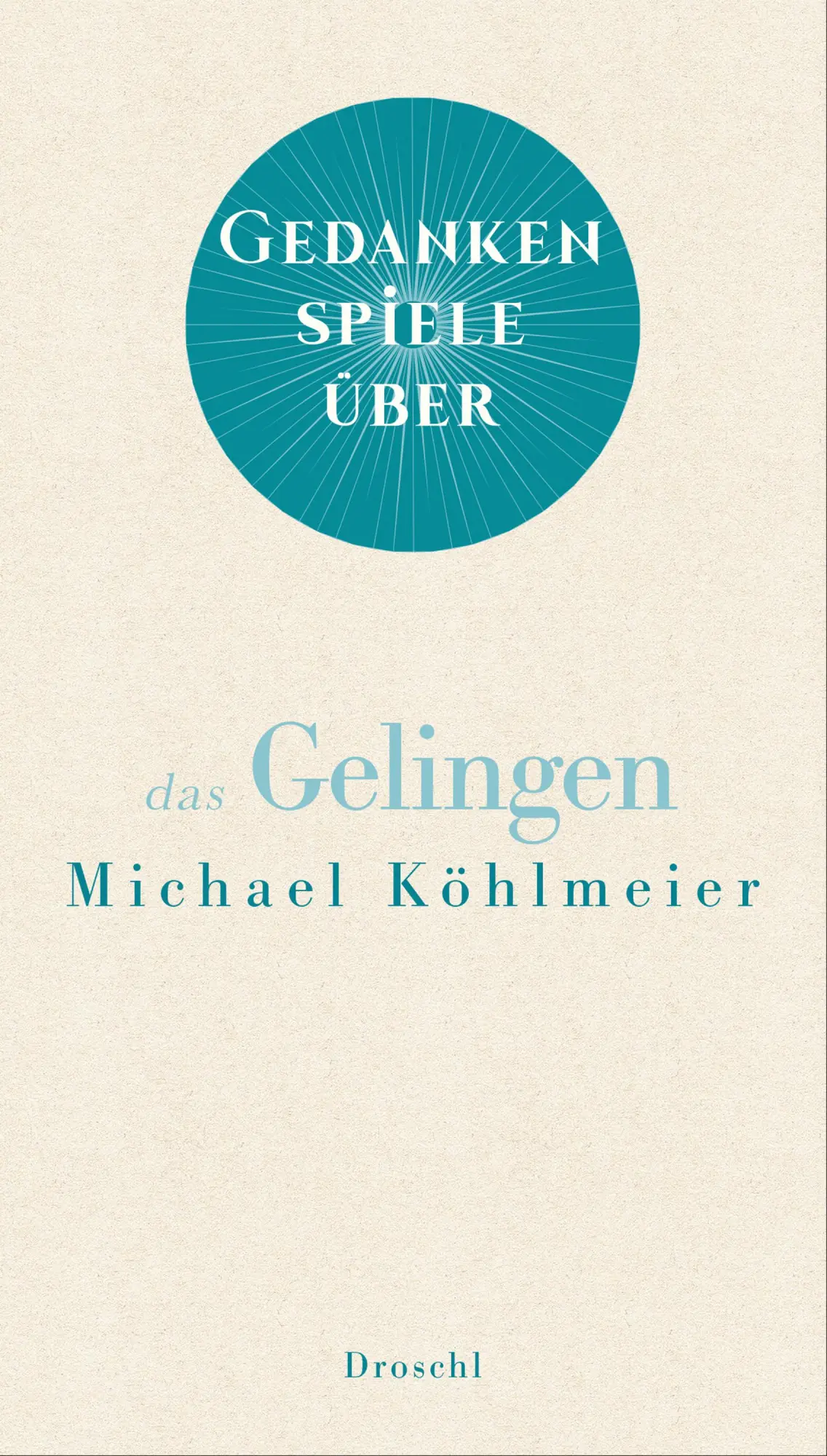 Cover: 9783990590942 | Gedankenspiele über das Gelingen | Michael Köhlmeier | Buch | 56 S.