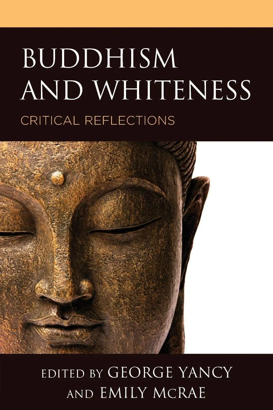 Cover: 9781498581042 | Buddhism and Whiteness | Critical Reflections | George Yancy (u. a.)