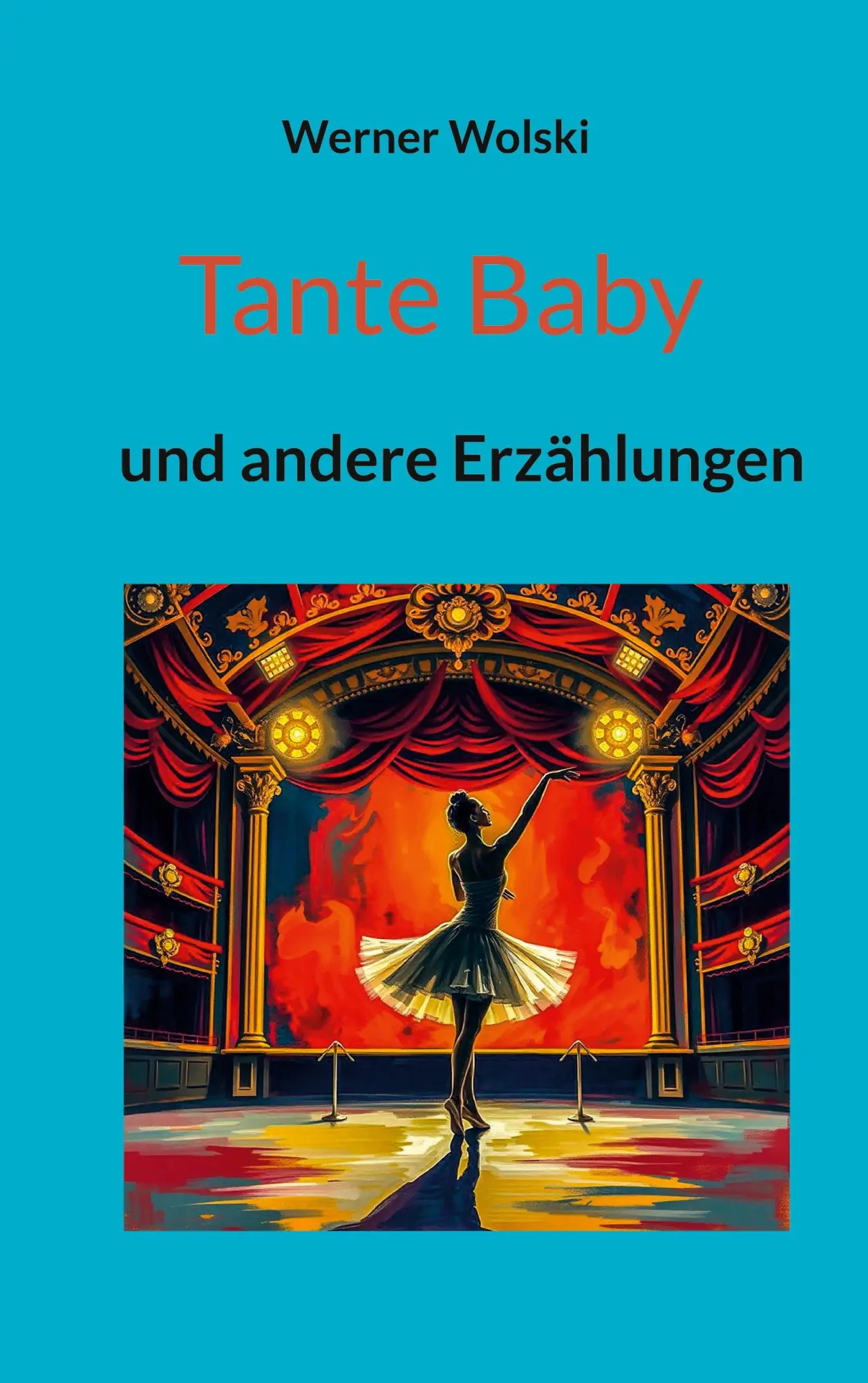 Cover: 9783819201042 | Tante Baby | und andere Erzählungen | Werner Wolski | Taschenbuch